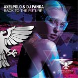AxelPolo & DJ Panda - Back To The Future (Extended Mix)