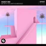 Fancy Inc with Dubdogz - Be With You