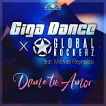 Giga Dance & Global Rockerz feat. Michael Reynaldo - Dame Tu Amor (Extended Mix)