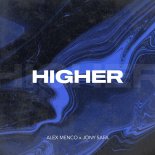 Alex Menco feat. Jony Safa - Higher (Orginal Mix)