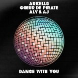 Arkells feat. Aly & Aj & Coeur De Pirate - Dance With You (Orginal Mix)