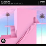 Fancy Inc with DubDogz - Be With You (Extended Mix)