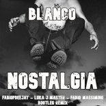 BLANCO - NOSTALGIA (FABIOPDEEJAY , LUKA J MASTER , FABIO MASSIMINO BOOTLEG REMIX)