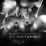 B-Front & Galactixx - You Don't Know (Extended Mix)