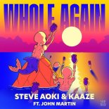 Steve Aoki & KAAZE Feat. John Martin – Whole Again