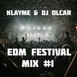 Klayme & DJ Olcar - EDM Festival MIX #1