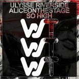 Ulysse Riverside, Aliceonthestage - So High (Original Mix)