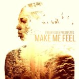 PressPlays, Freaky DJs - Make Me Feel (Original Mix)