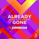 Klaas & Mister Ruiz - Already Gone (Mazza Remix)