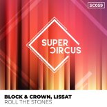 Block & Crown, Lissat - Roll the Stones (Original Mix)