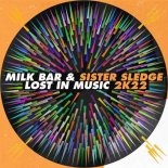 Milk Bar & Sister Sledge - Lost in Music 2K22 (Extended Mix)