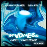 Frank Walker Feat. Zak Abel - Madness (Gabry Ponte Remix)