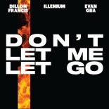Dillon Francis & Illenium Feat. EVAN GIIA - Don't Let Me Let Go