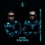 TwoColors - Heavy Metal Love