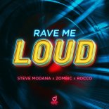 Steve Modana & Zombic Feat. Rocco - Rave Me Loud (Extended Mix)