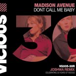 Madison Avenue - Don't Call Me Baby (Joshwa Extended Remix)