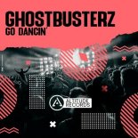 Ghostbusterz - Go Dancin' (Original Mix)