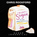 CHRIS ROCKFORD - Sugar (Oh Sheila) (Radio Edit)