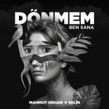 Mahmut Orhan feat. Selin - Donmem Ben Sana