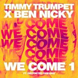 Timmy Trumpet & Ben Nicky Feat. Distorted Dreams - We Come 1 (Extended Mix)