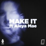 Murdock & Aleya Mae - Make It