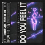 XODUS MMXXI - Do You Feel It (Original Mix)