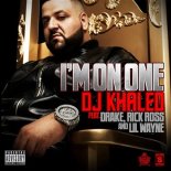 DJ KHALED FT. DRAKE, RICK ROSS & LIL WAYNE - I'm On One (Radio Mix)