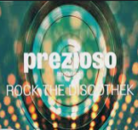 Prezioso Feat. Marvin - Rock The Discothek (Feat. Gabry Ponte)
