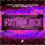 XanTz, Arvenius & Nia Mousai - I'm Not Missing You
