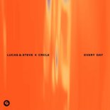 Lucas & Steve feat. Crcle - Every Day (Radio Edit)