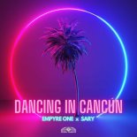 Empyre One × Sary - Dancing in Cancún (Orginal Mix)