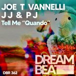 Joe T Vannelli Feat. JJ & PJ - Tell Me (Quando) (Club Mix)