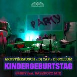 Akustikrausch, DJ Cap & DJ Gollum - Kindergeburtstag (G4bby feat. BazzBoyz Extended Mix)