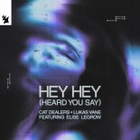Cat Dealers & Lukas Vane feat. Elise Legrow - Hey Hey (Heard You Say)