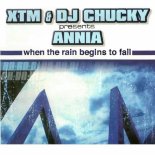 XTM & DJ Chucky Pres. Annia - When The Rain Begins To Fall (2002)