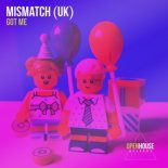 Mismatch (uk) - Got Me (Club Mix)