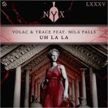Volac & Trace feat. Mila Falls - Uh La La (Extended Mix)
