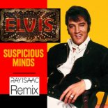 Elvis Presley - Suspicious Minds (RAY ISAAC Extended Remix)