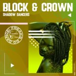 Block & Crown - Shadow Dancers (Original Mix)