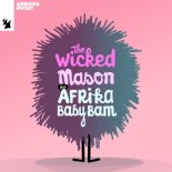 Mason & Afrika Baby Bam - The Wicked (Extended Mix)