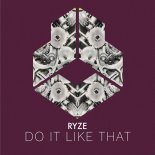 Ryze - Do It Like That (Extended Mix)