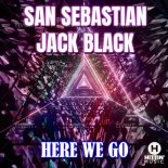 San Sebastian & Jack Black (nl) - Here We Go (Original Mix)