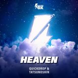 Quickdrop & Tatsunoshin - Heaven