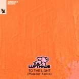 Lufthaus - To The Light (Matador Extended Remix)