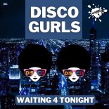 Disco Gurls - Waiting 4 Tonight (Extended Mix)