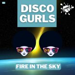 Disco Gurls - Fire In The Sky (Nu Disco Mix)