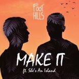 Foothills - Make It (Radio Edit)