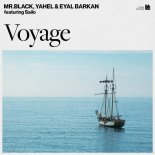 MR.BLACK, Yahel & Eyal Barkan Feat. Sailo - Voyage (Extended Mix)