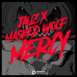 Jauz & Masked Wolf - Mercy (Original Mix)