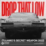 Tujamo - Drop That Low (Tujamo's Secret Weapon Extended Mix)